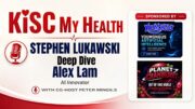 Deep Dive Alex Lam on KISC My Health Stephen Lukawski and Peter Mingils