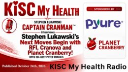 Stephen Lukawski RFI Cranova Planet Cranberry with Peter Mingils on KISC My Health Radio